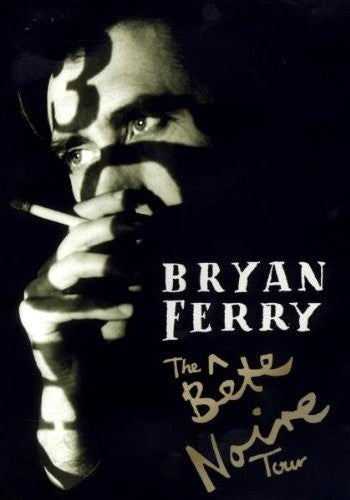 Bryan Ferry – The Bête Noire Tour - Dvd